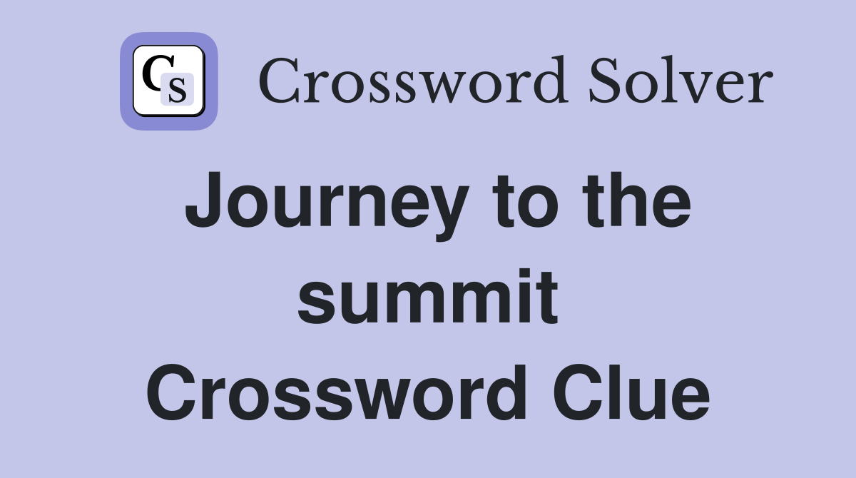 Journey to the summit Crossword Clue