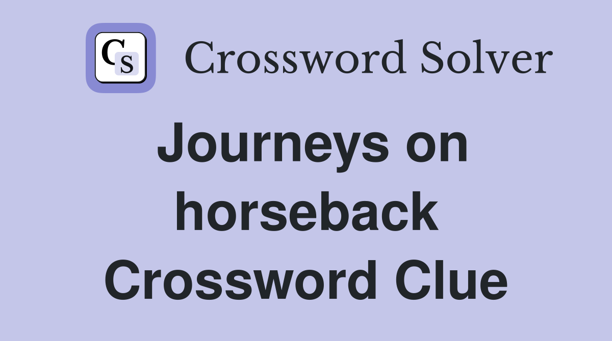 Journeys on horseback Crossword Clue