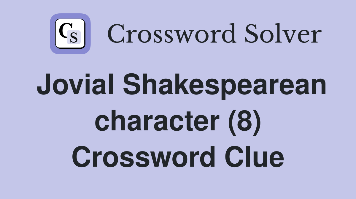 Jovial Shakespearean character (8) Crossword Clue