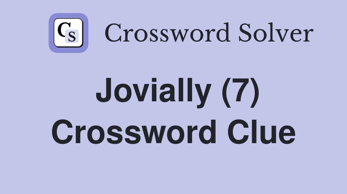 Jovially (7) Crossword Clue