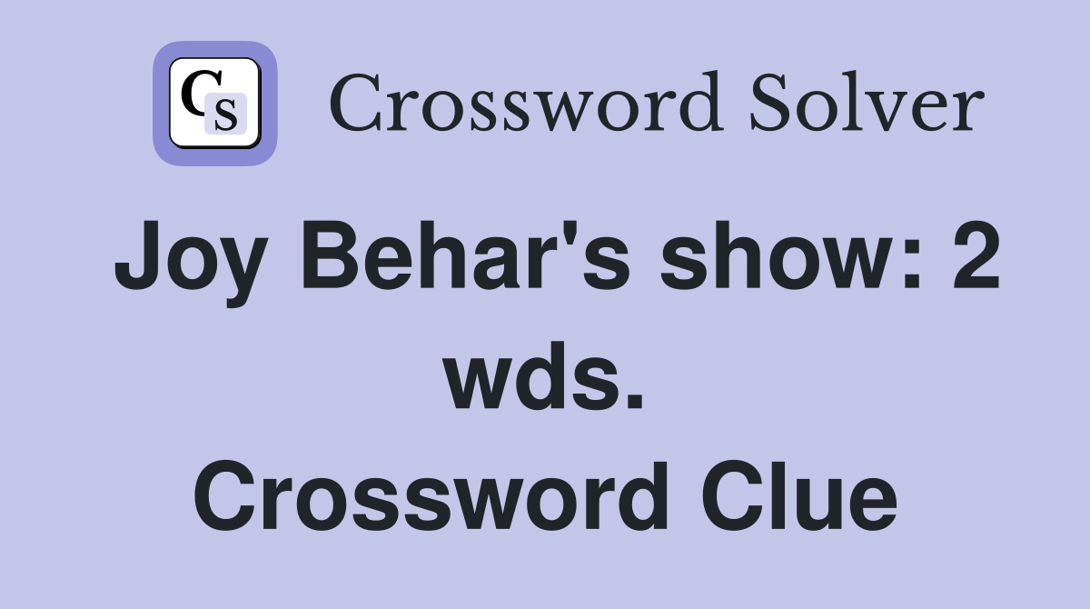 Joy Behar's show: 2 wds. Crossword Clue