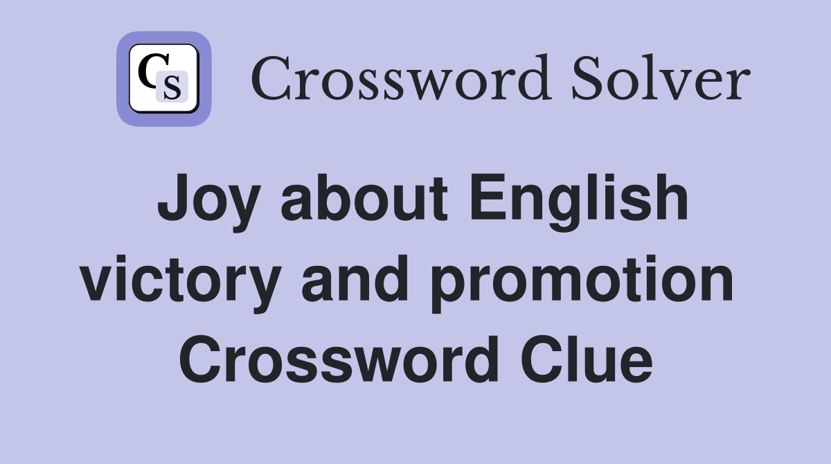 Joy about English victory and promotion  Crossword Clue