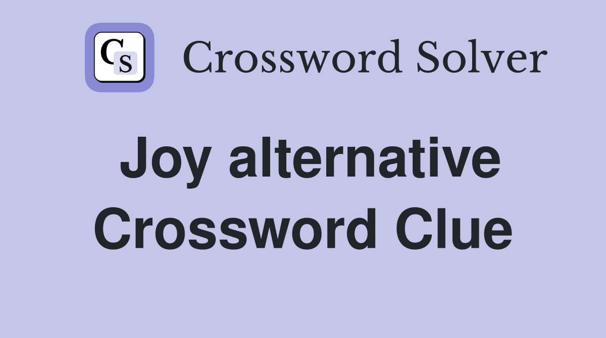 Joy alternative Crossword Clue