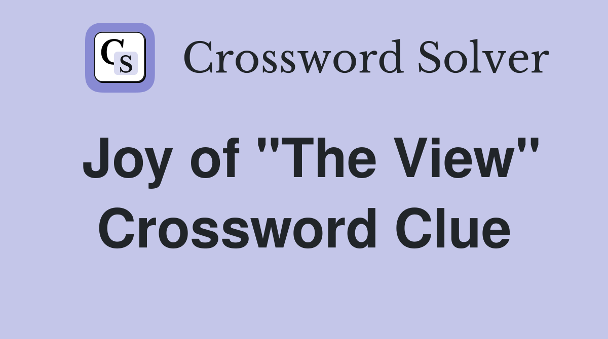 Joy of "The View" Crossword Clue