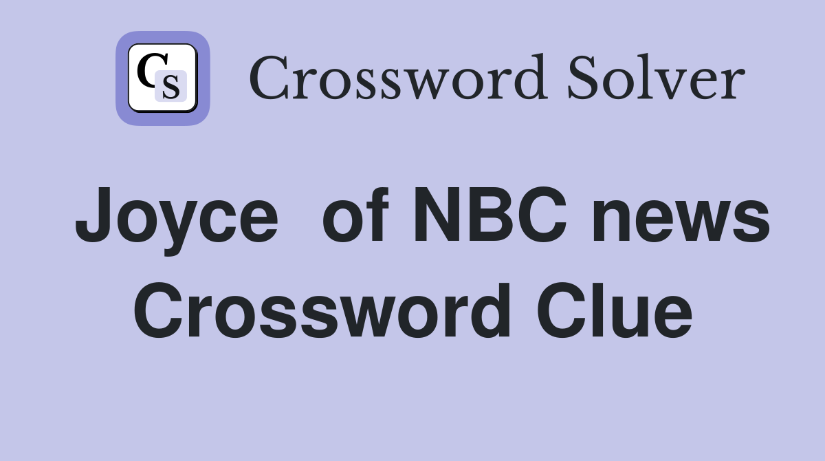 Joyce  of NBC news Crossword Clue