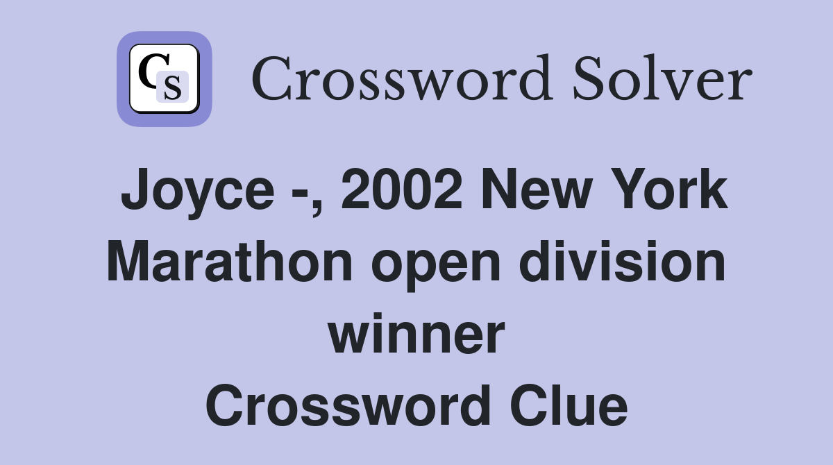 Joyce -, 2002 New York Marathon open division winner Crossword Clue