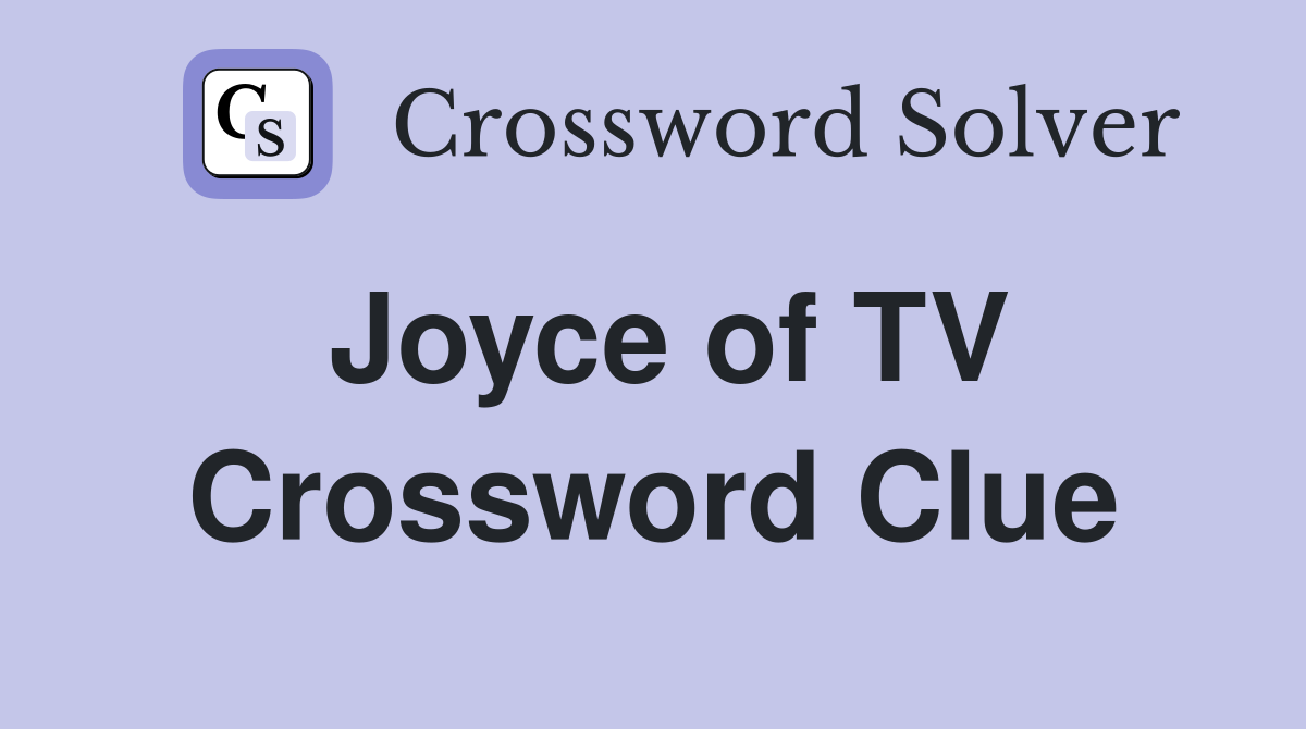 Joyce of TV Crossword Clue