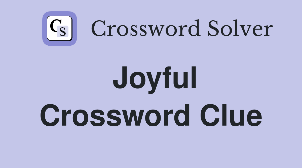 Joyful Crossword Clue