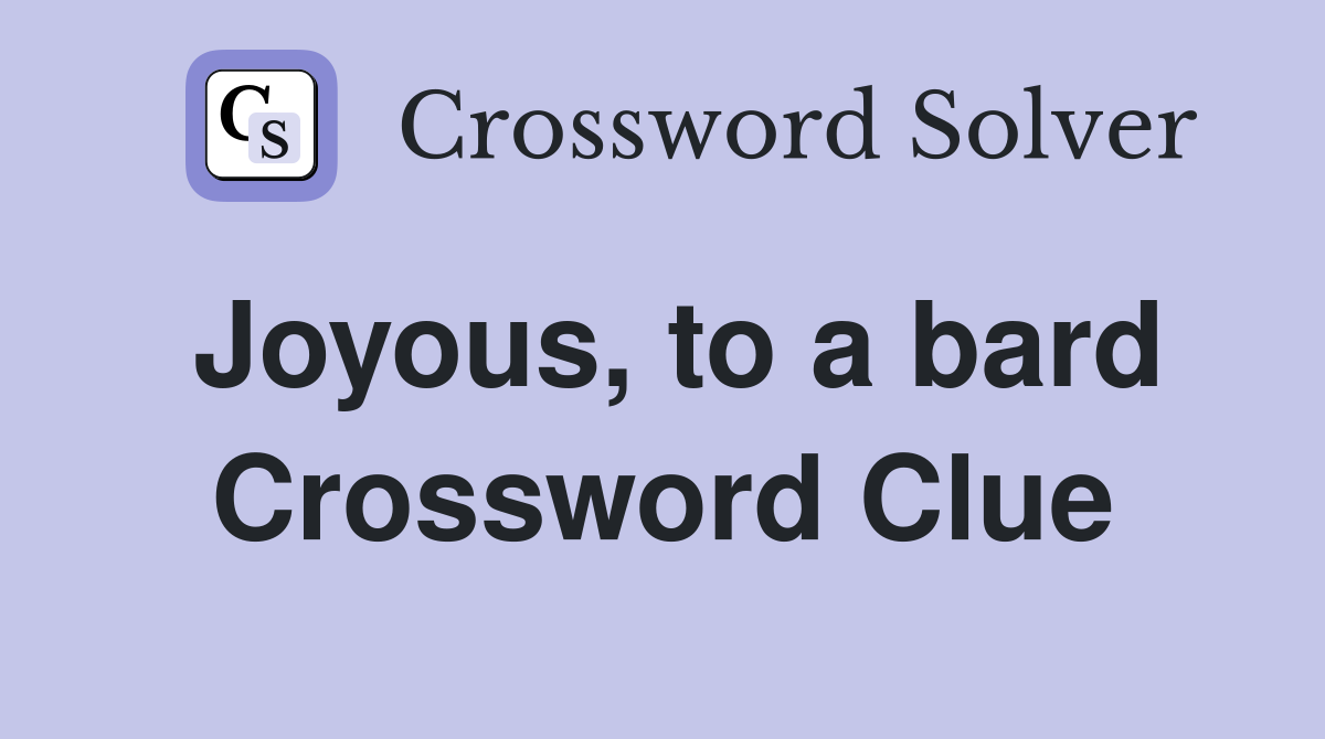 Joyous, to a bard Crossword Clue