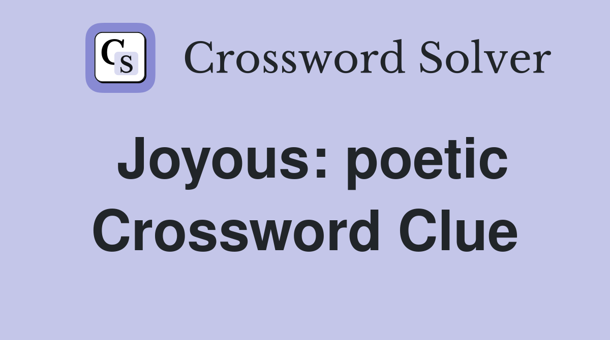 Joyous: poetic Crossword Clue