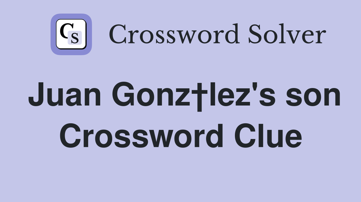Juan Gonz†lez's son Crossword Clue