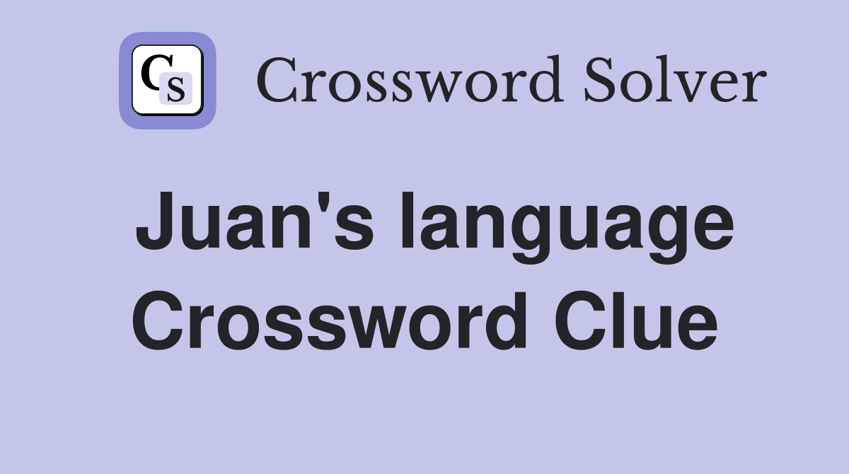Juan's language Crossword Clue