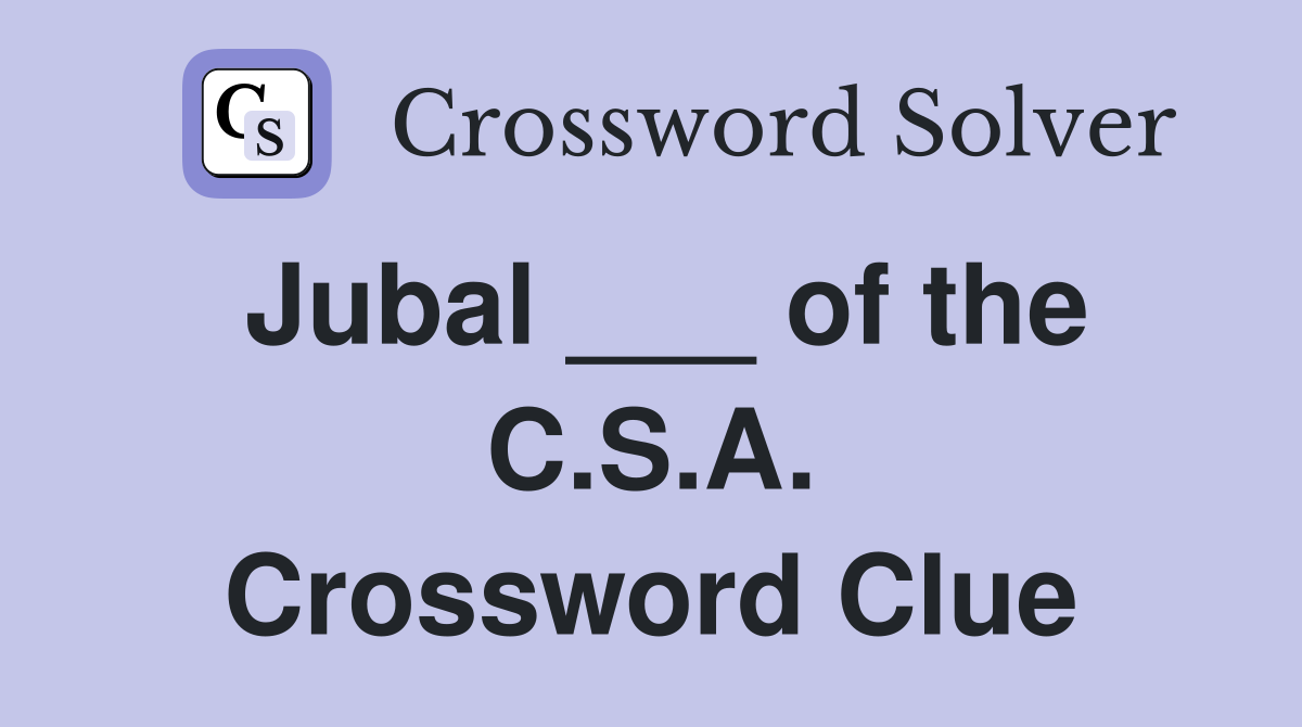 Jubal ___ of the C.S.A. Crossword Clue