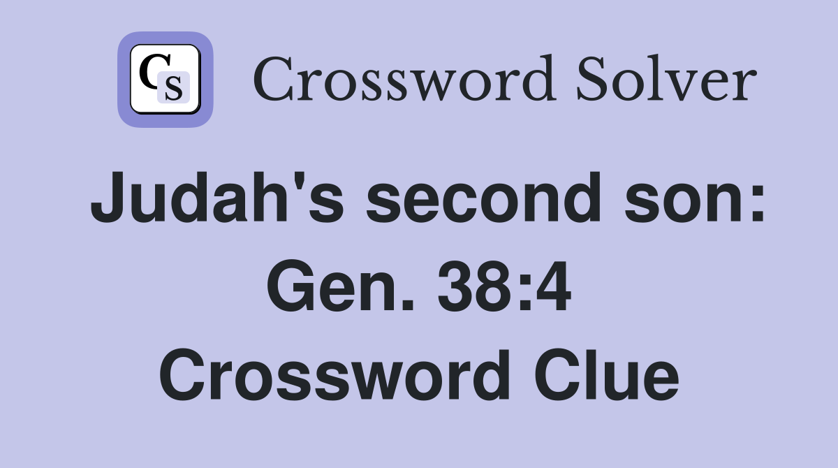 Judah's second son: Gen. 38:4 Crossword Clue