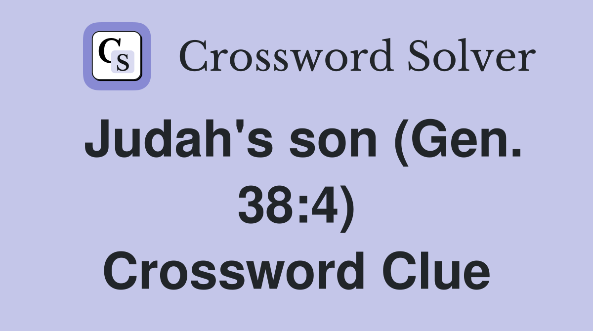 Judah's son (Gen. 38:4) Crossword Clue