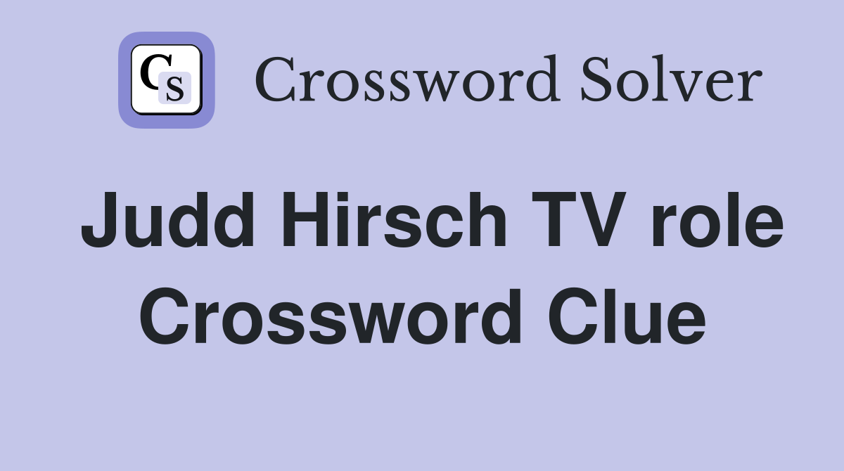 Judd Hirsch TV role Crossword Clue