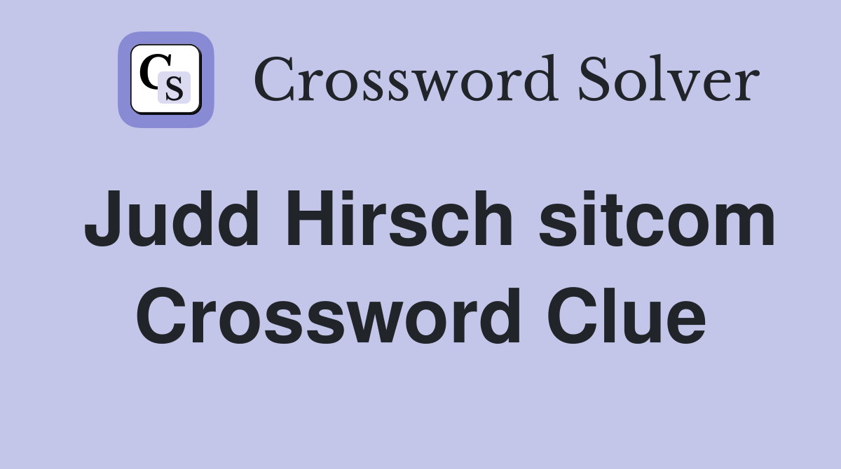 Judd Hirsch sitcom Crossword Clue