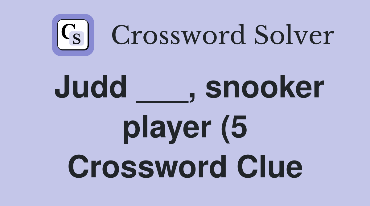 Judd snooker player (5) Crossword Clue Answers Crossword Solver Judd snooker player (5) Crossword Clue Answers Crossword Solver