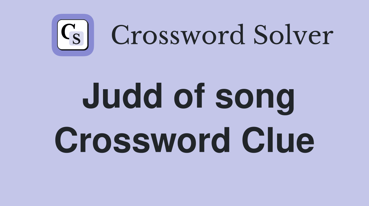 Judd of song Crossword Clue