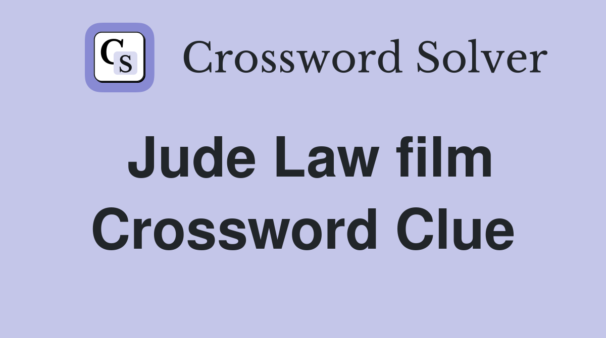 Jude Law film Crossword Clue
