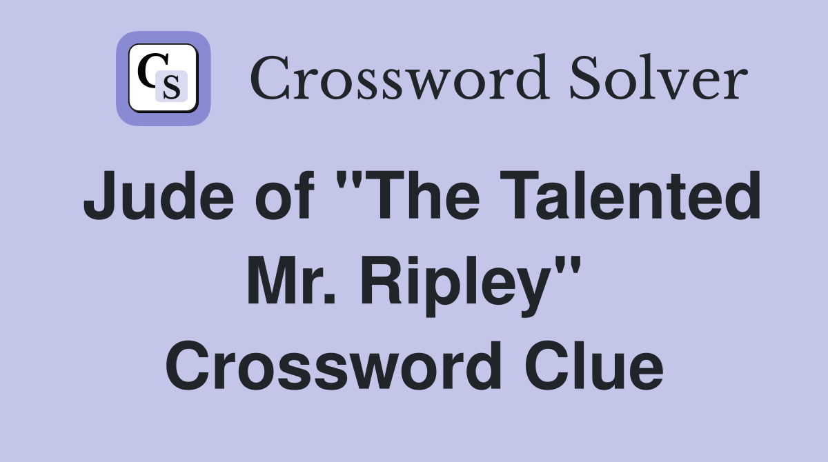 Jude of "The Talented Mr. Ripley" Crossword Clue