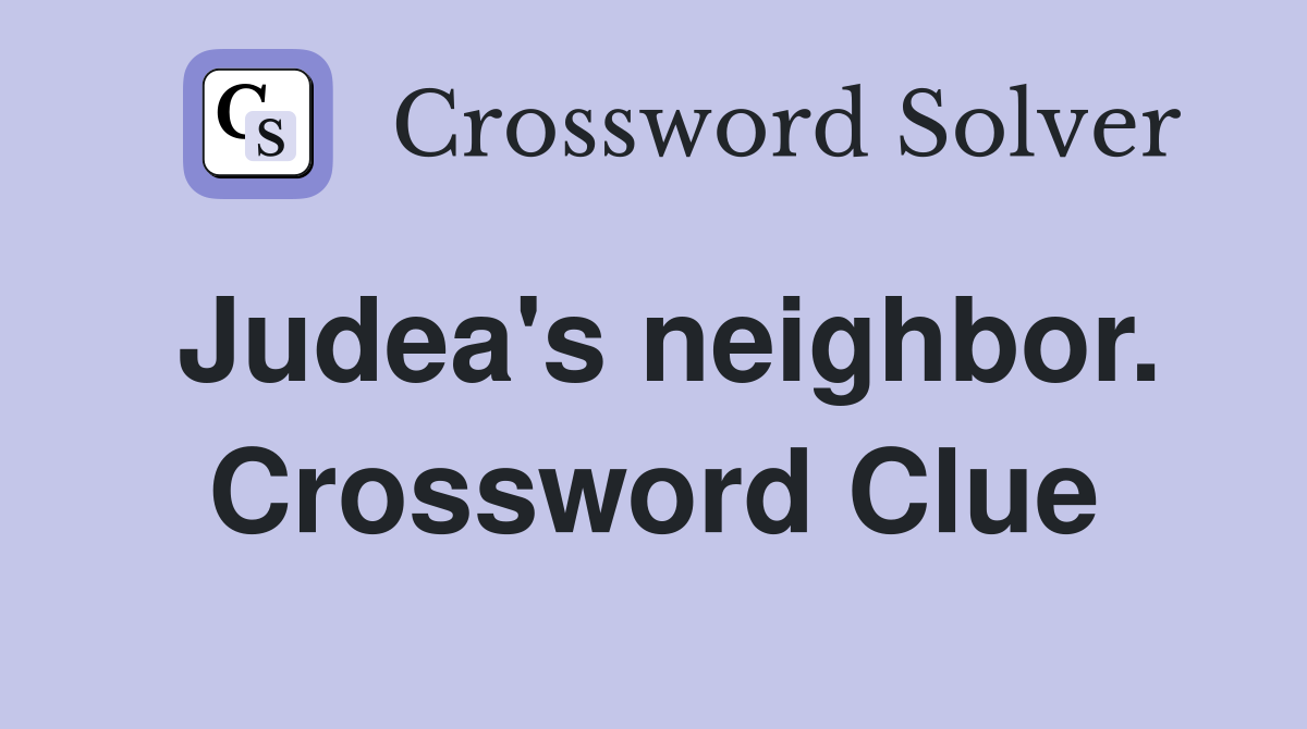 Judea's neighbor. Crossword Clue
