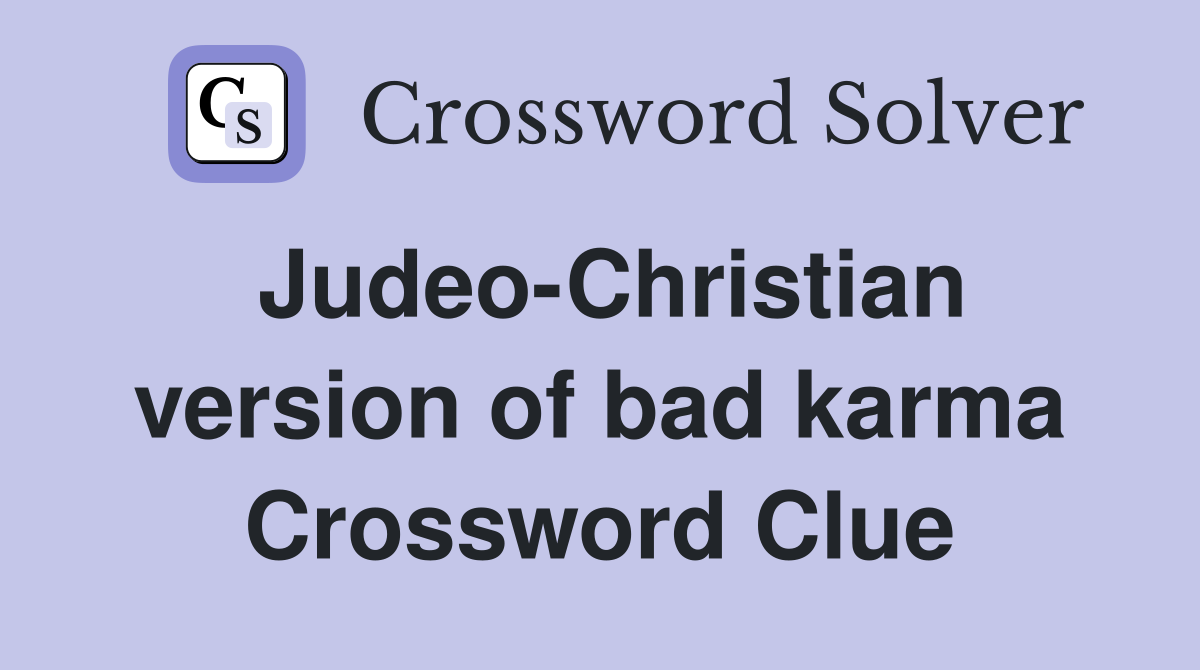 Judeo-Christian version of bad karma Crossword Clue