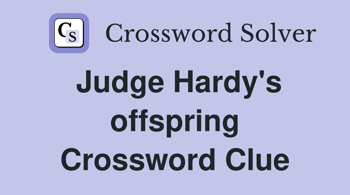 Judge Hardy's offspring Crossword Clue