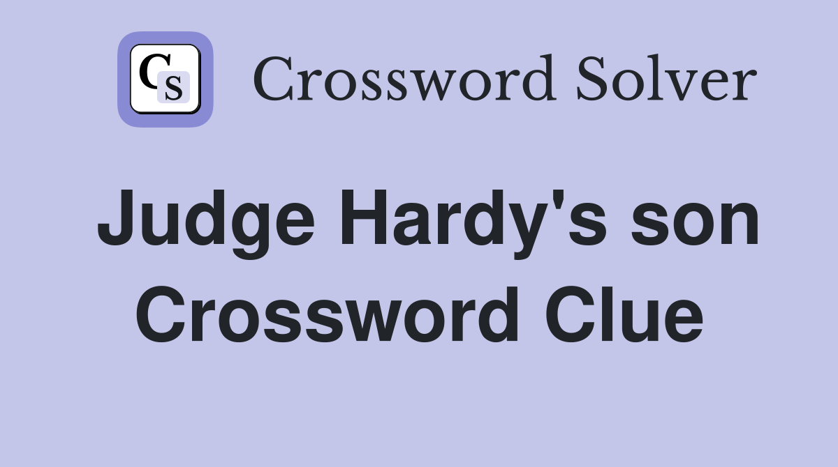 Judge Hardy's son Crossword Clue