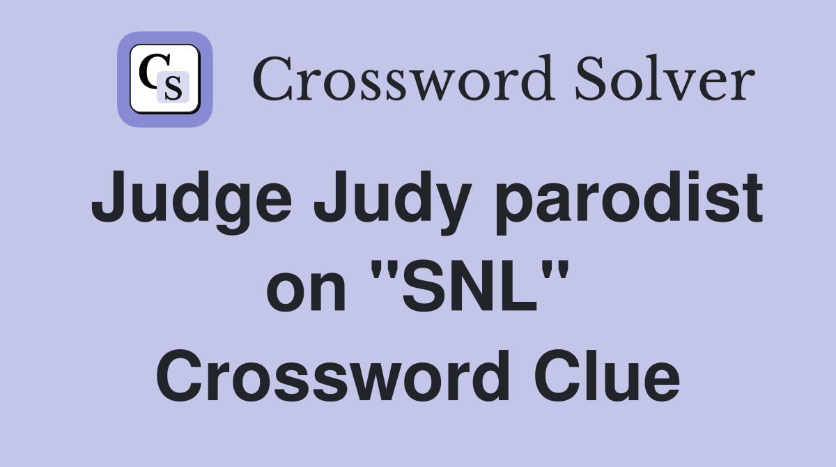Judge Judy parodist on "SNL" Crossword Clue