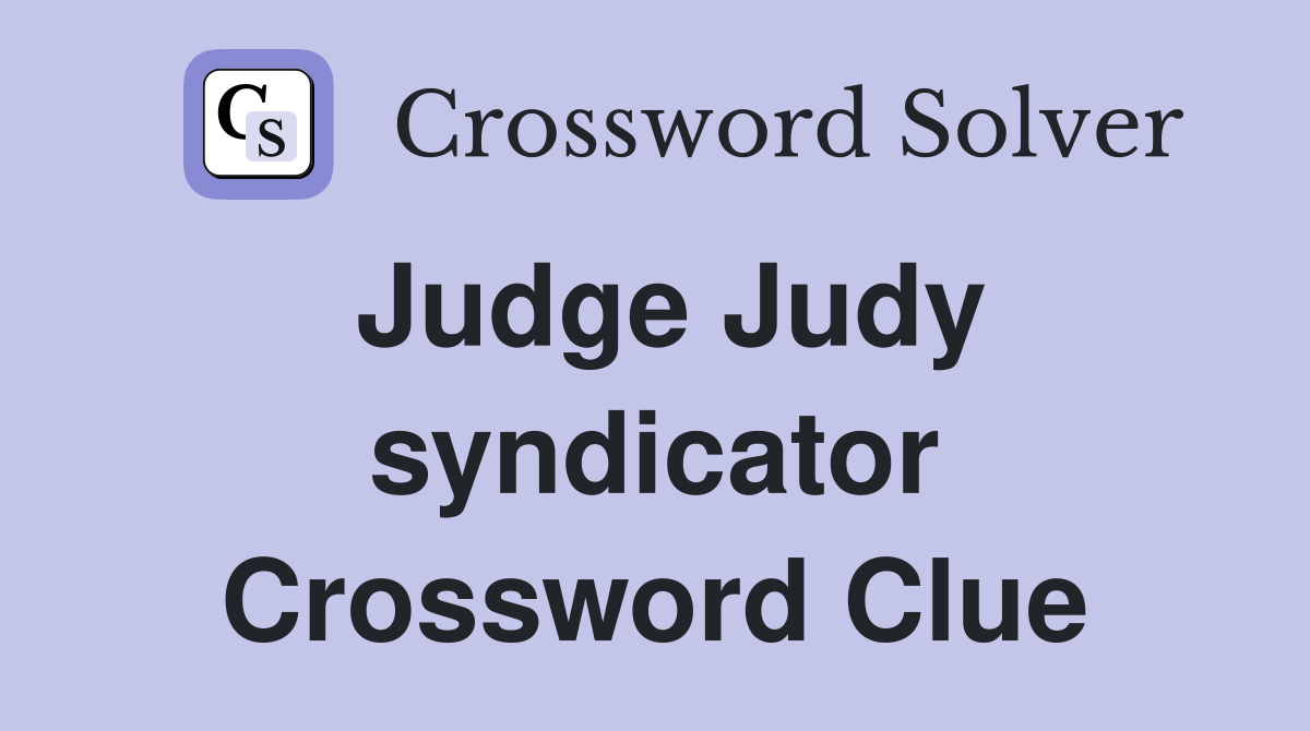 Judge Judy syndicator Crossword Clue