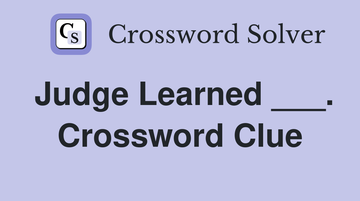 Judge Learned ___. Crossword Clue