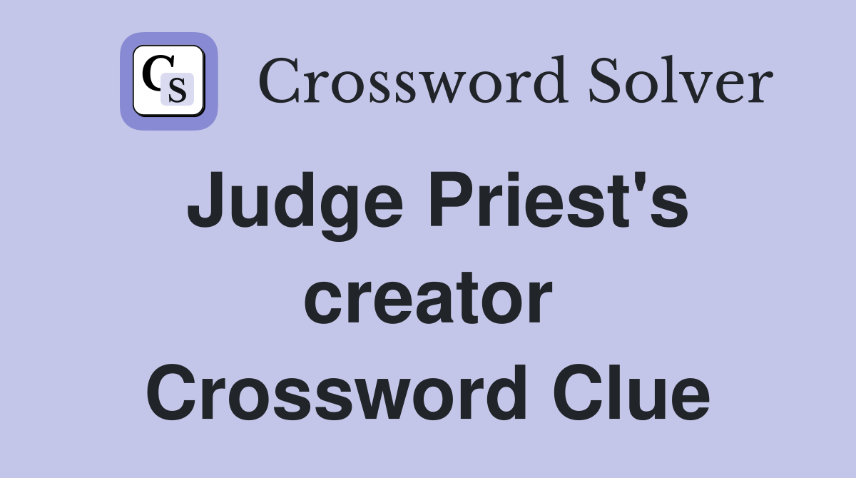 Judge Priest's creator Crossword Clue