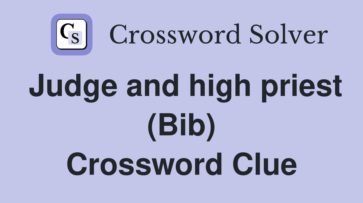 Judge and high priest (Bib) Crossword Clue
