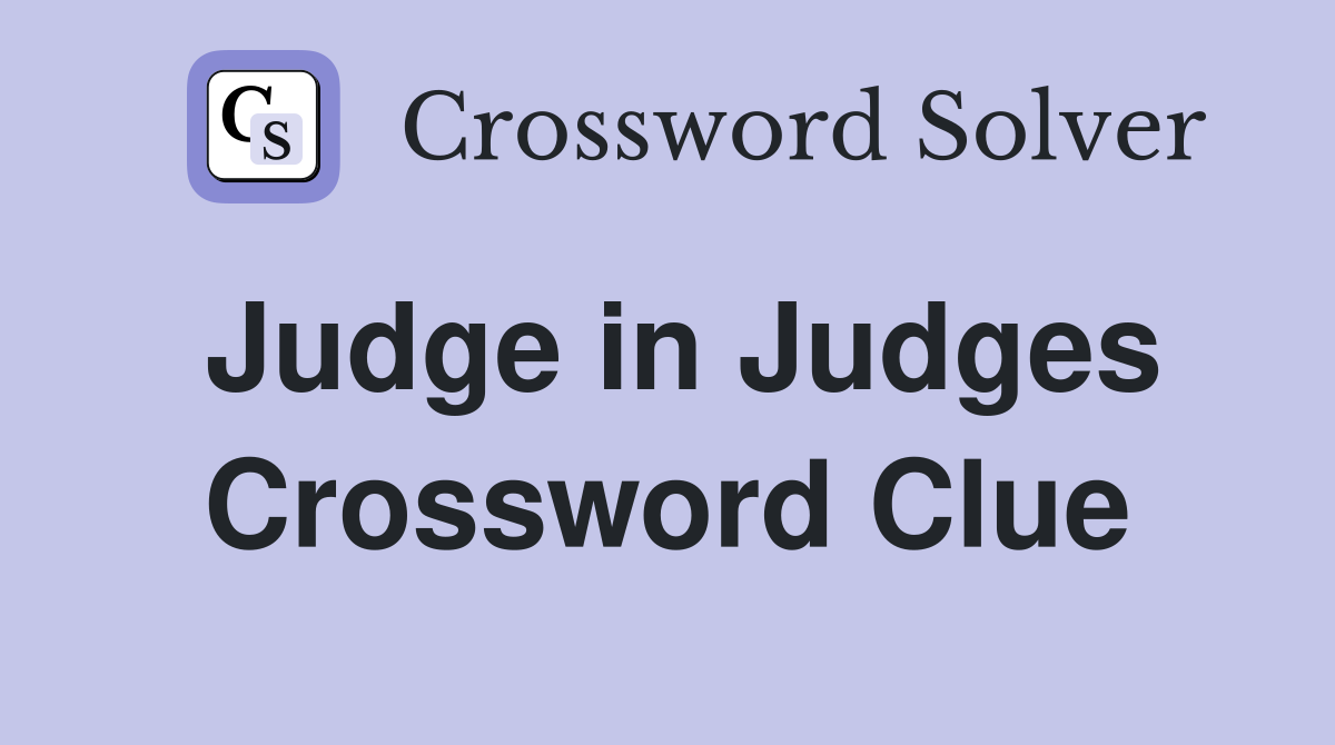 Judge in Judges Crossword Clue