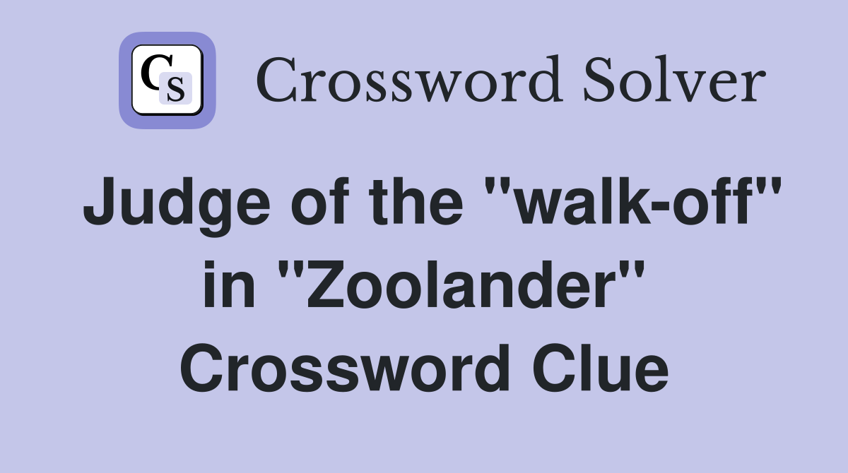 Judge of the "walk-off" in "Zoolander" Crossword Clue