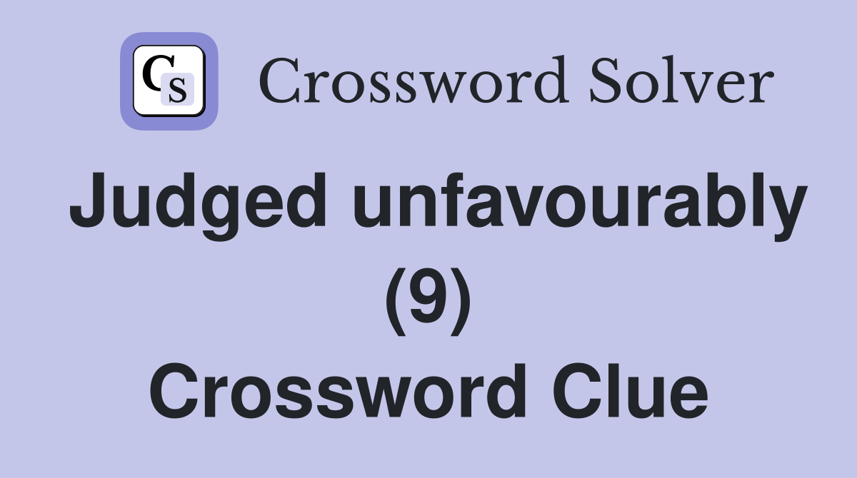 Judged unfavourably (9) Crossword Clue