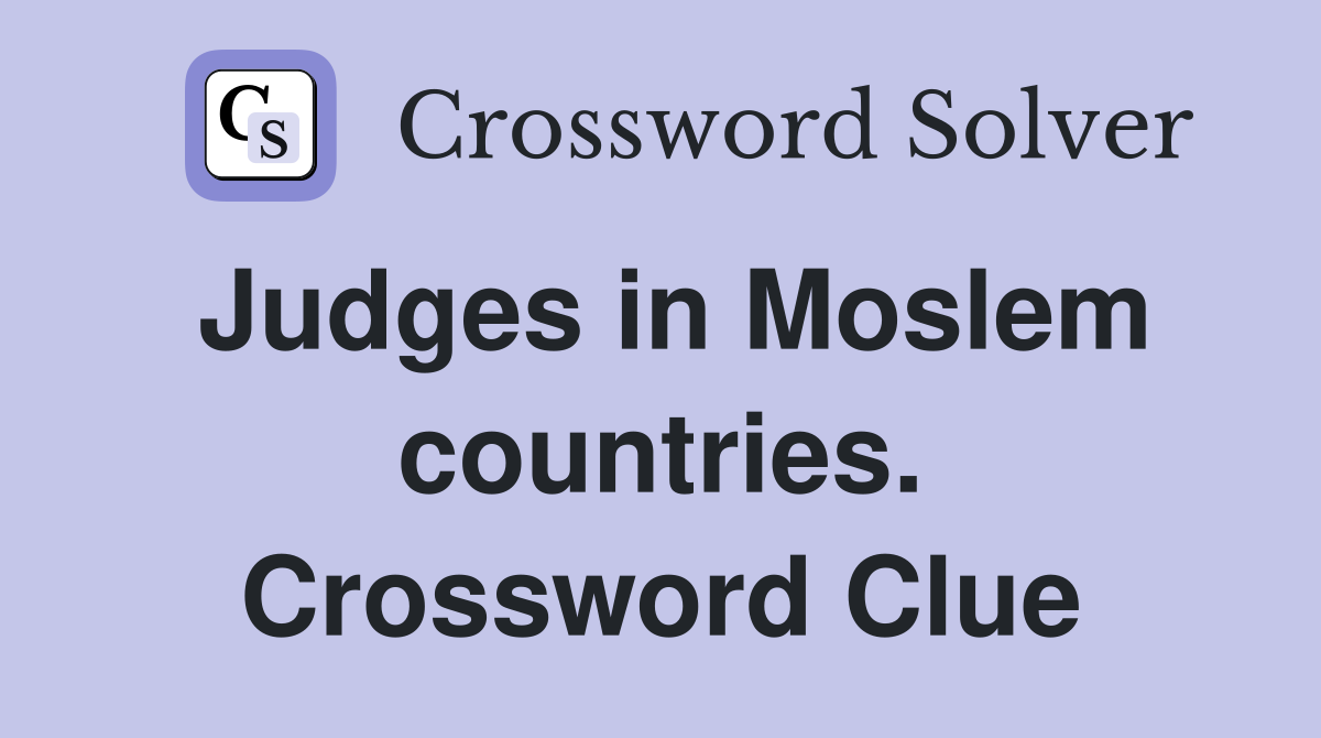 Judges in Moslem countries. Crossword Clue