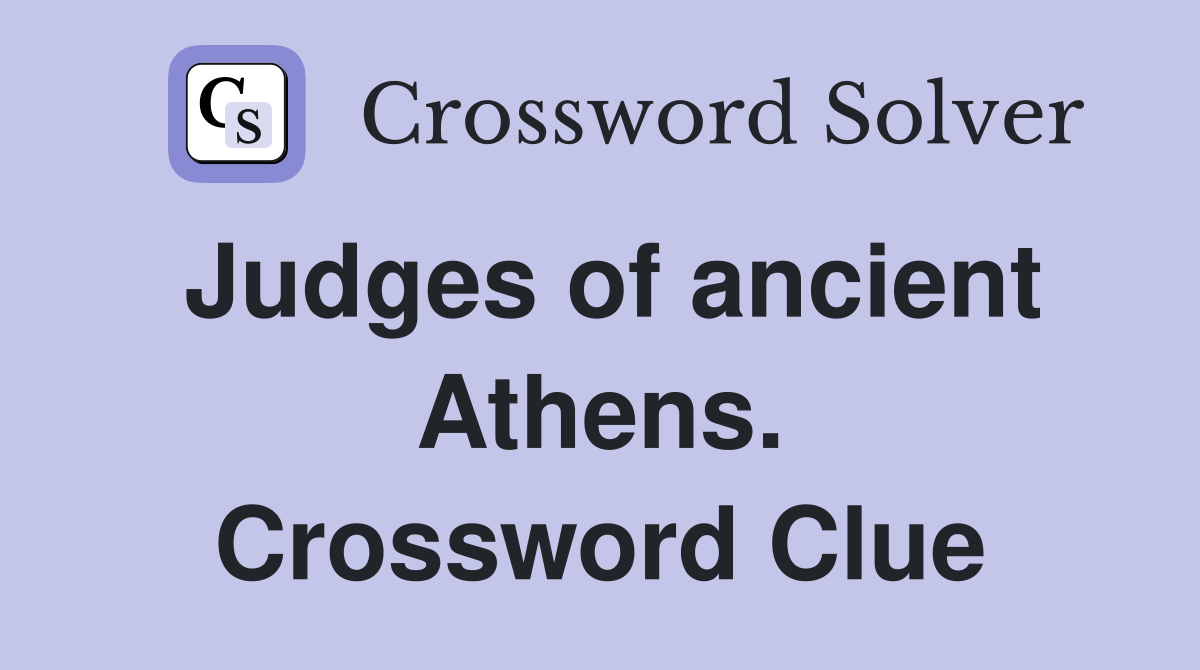 Judges of ancient Athens. Crossword Clue