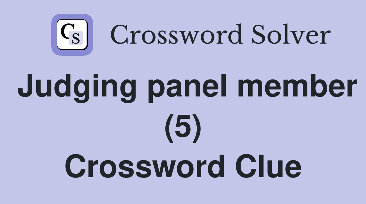 Judging panel member (5) Crossword Clue