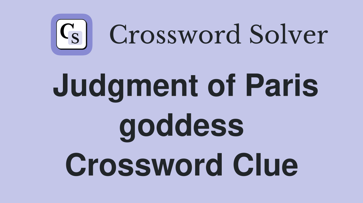 Judgment of Paris goddess Crossword Clue