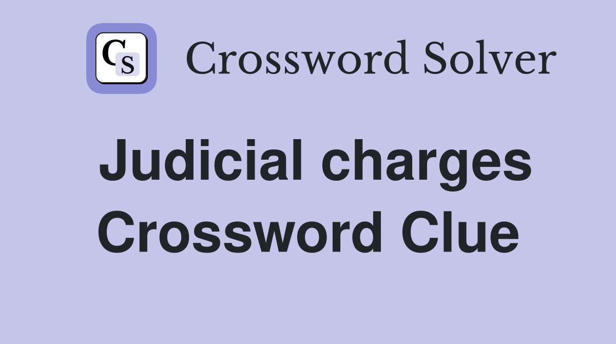 Judicial charges Crossword Clue