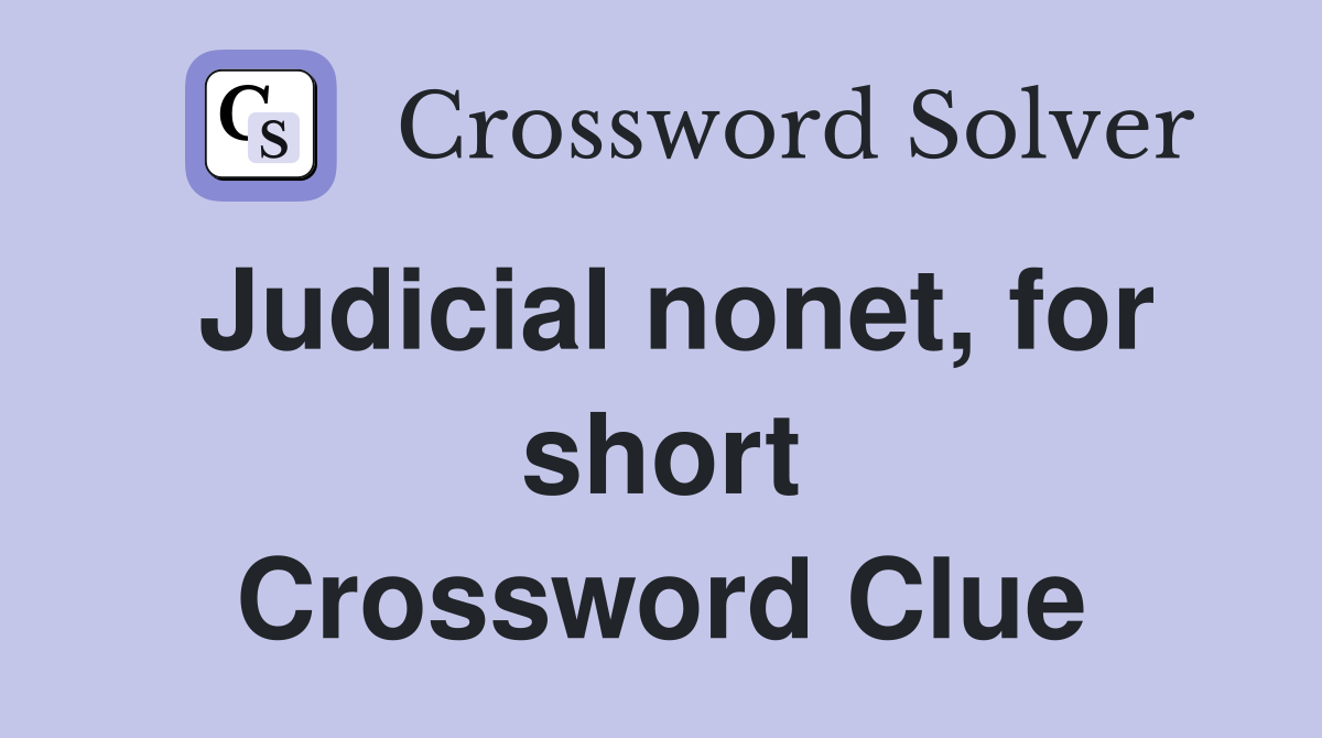 Judicial nonet, for short Crossword Clue