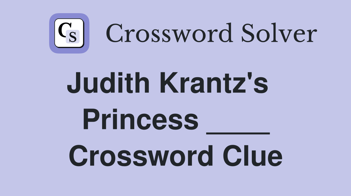 Judith Krantz's    Princess ____ Crossword Clue