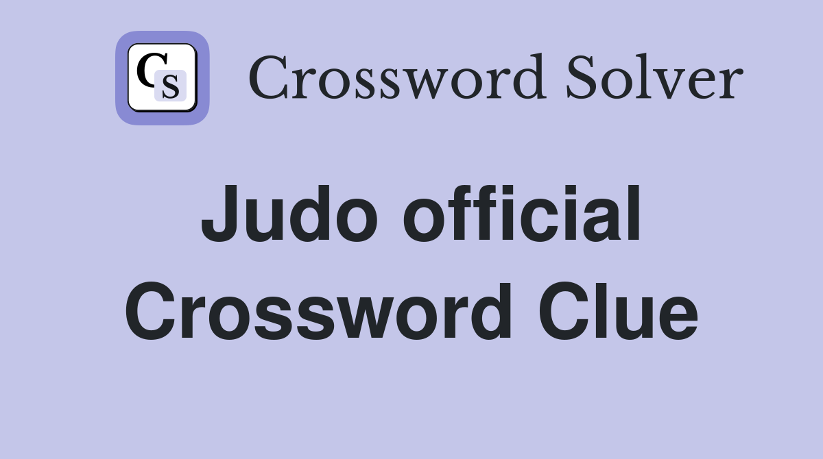 Judo official Crossword Clue