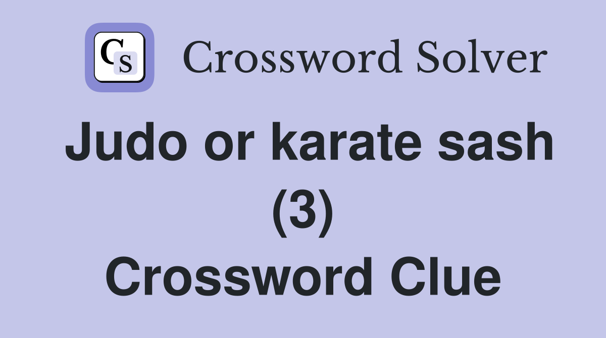 Judo or karate sash (3) Crossword Clue