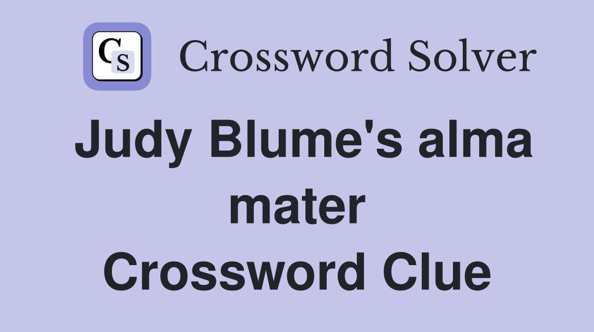Judy Blume's alma mater Crossword Clue
