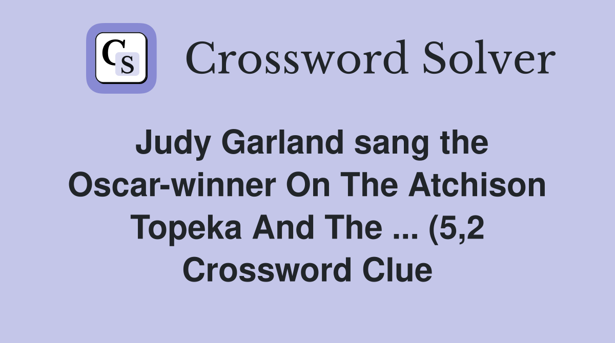 Judy Garland sang the Oscar winner On The Atchison Topeka And The Judy Garland sang the Oscar winner On The Atchison Topeka And The