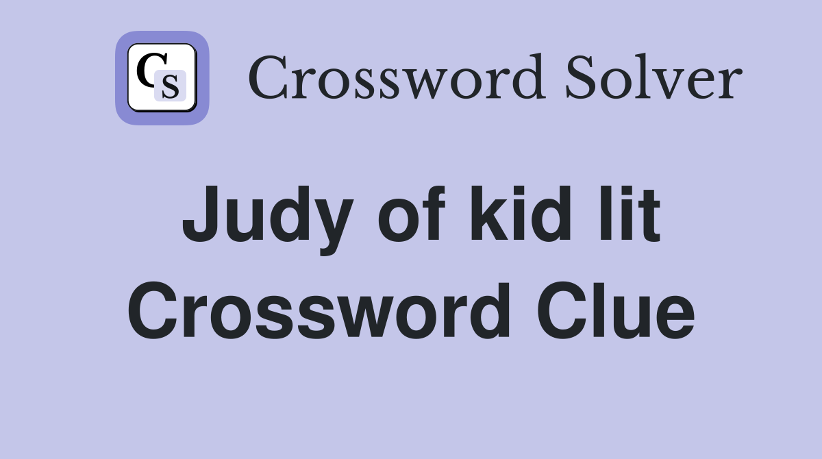Judy of kid lit Crossword Clue