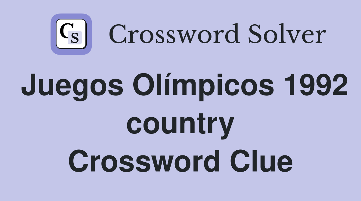 Juegos Olímpicos 1992 country Crossword Clue